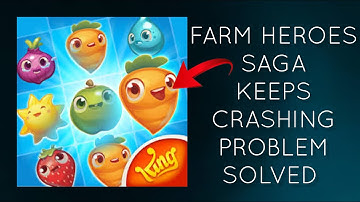 How To Solve Farm Heroes Saga App Keeps Crashing Problem || Rsha26 Solutions
