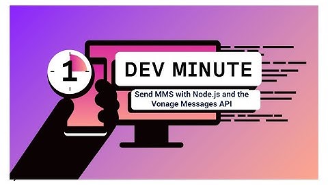 Send MMS with Node.js and the Vonage Messages API | One Dev Min