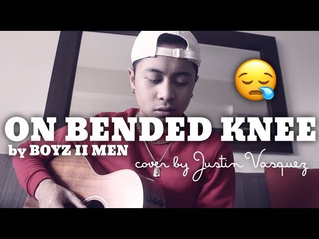 On Bended Knee x cover by Justin Vasquez class=