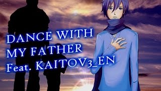 【KAITO V3】Dance With My Father【Vocaloid Cover】