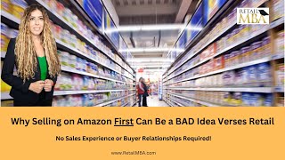 Why Selling on Amazon First May Be a BAD Idea Vs Retail - Amazon Vs Retail