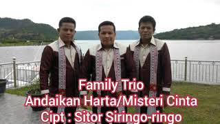 Family Trio... Andaikan harta   Music&Lirik  Cipt: Sitor siringo ringo