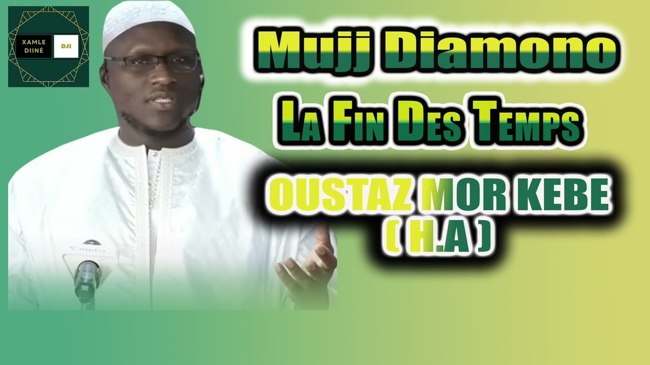 { Mujj JAMONO } \\ Oustaz Mor Kébé ( H.A )