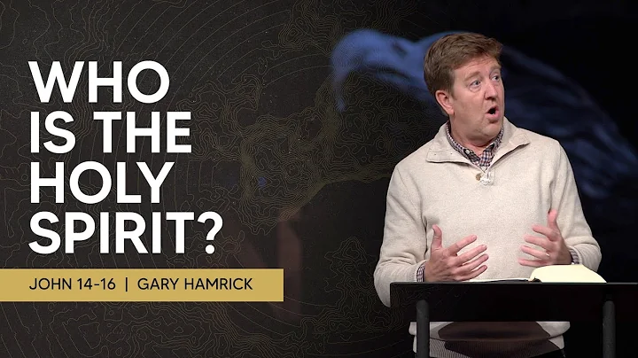 Who is the Holy Spirit  |  John 14-16  |  Gary Ham...