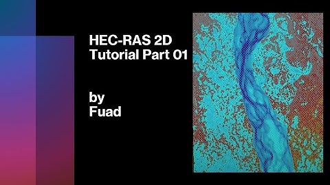 Tutorial on HEC-RAS 2D MODEL (PART 1)