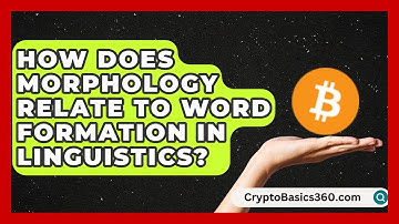 How Does Morphology Relate to Word Formation in Linguistics? | The Daily Definition News