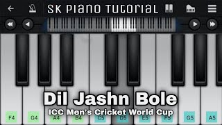Video thumbnail of "Dil Jashn Bole - Piano Tutorial | ICC Men's Cricket World Cup | Perfect Piano"