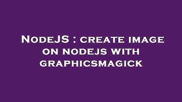 NodeJS : create image on nodejs with graphicsmagick