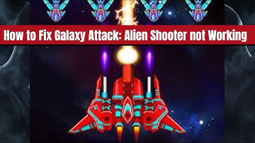 How to Fix Login Failed Error in Galaxy Attack: Alien Shooter