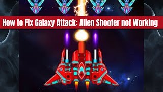Galaxy Attack: Alien Shooter App Not Working? Fix It Fast! screenshot 4