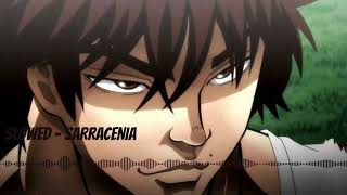 Baki Hanma Son Of Ogre - Season 2 Part 2 - Sarracenia ( S L O W E D )