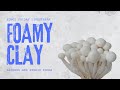 Foamy Clay Sculpting