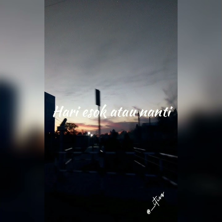 #storywa30detik story wa 'mungkin hari ini esok atau nanti'