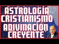 🔭 ASTROLOGÍA, CRISTIANISMO, ADIVINACIÓN, CREYENTE 🔭 ALEJANDRO BULLÓN (República Dominicana)