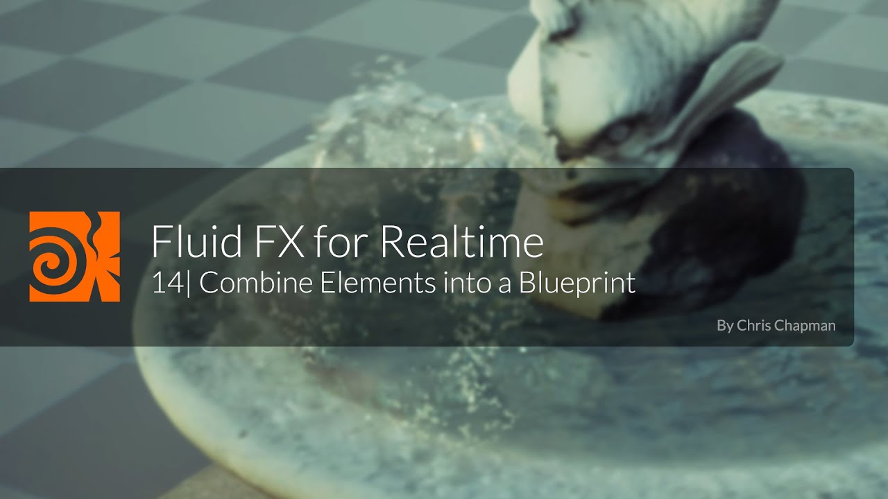 Fluid FX for Realtime 14 | Combine Elements Into a Blueprint
