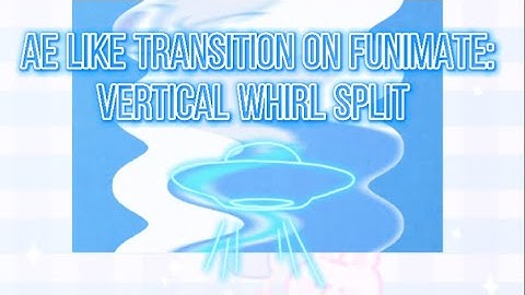 🦋 - Ae like transition on funimate | Vertical whirl split - 🌷