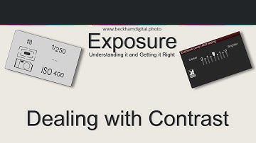 Video 011   Understanding Exposure   Dealing with Contrast