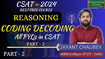 CODING - DECODING | All PYQs | Part - 2 | REASONING | BEST Free CSAT Course 2024 | Jayant Chaubey