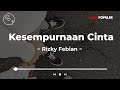 Rizky Febian - Kesempurnaan Cinta (Lirik Lagu)