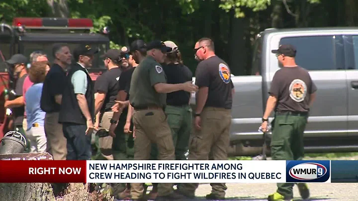 New Hampshire firefighter among crew heading to fight wildfires in Quebec
