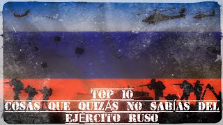 Top 10 Cosas Que Quizás No Sabías Del Ejército Ruso 🇷🇺 (Vid. 107)