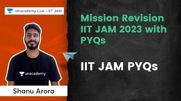 IIT JAM 2023 with PYQs | Mission Revision | Shanu Arora