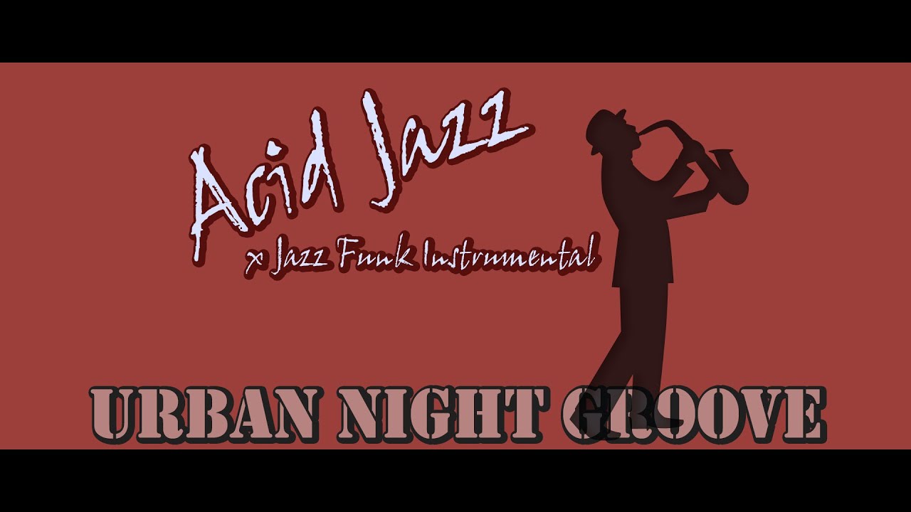 Urban Night Groove – Acid Jazz × Jazz Funk Instrumental #/010 / アーバン・ナイト・グルーヴ – アシッドジャズ×ジャズファンク