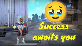 Keep working hard in life success is waiting for you garena free fire