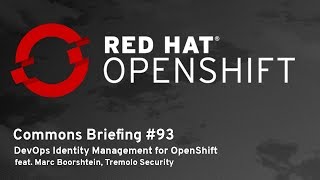 OpenShift Commons Briefing #93: DevOps Identity Management for OpenShift with Marc Boorshtein