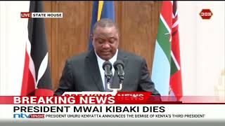 BREAKING: Mwai Kibaki is dead, President Uhuru Kenyatta announces