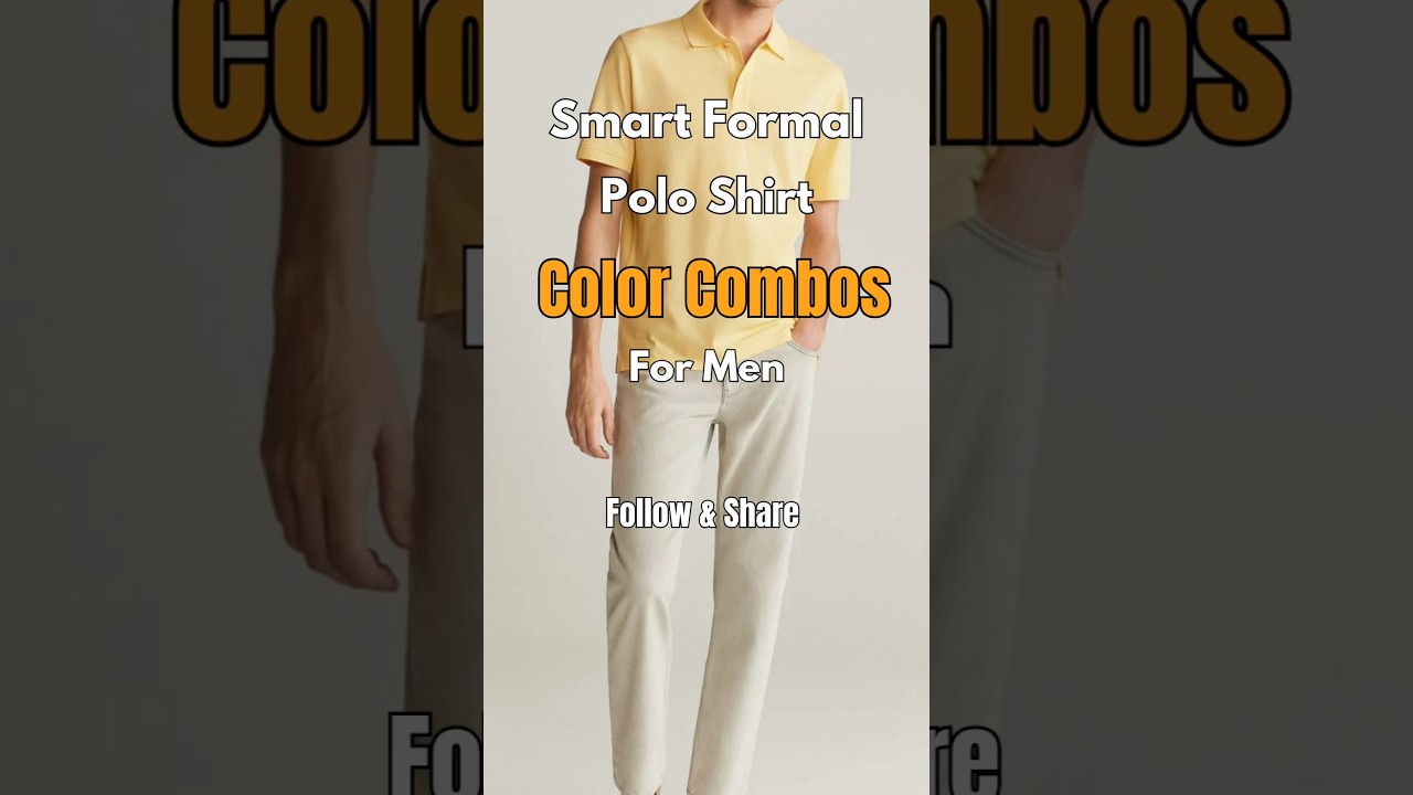 Polo Shirt styling combos for 