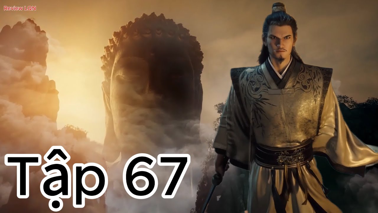 Mục Thần Ký - Tập 67 Thuyết Minh Full HD 1080p