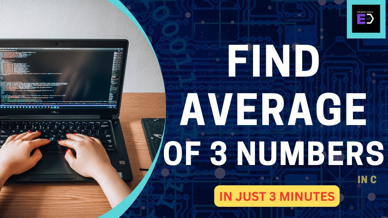 C Programming: How to Find the Average of Three Numbers |@engineers ...