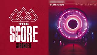 Whatever It Takes To Be Stronger Mashup Imagine Dragons The Score