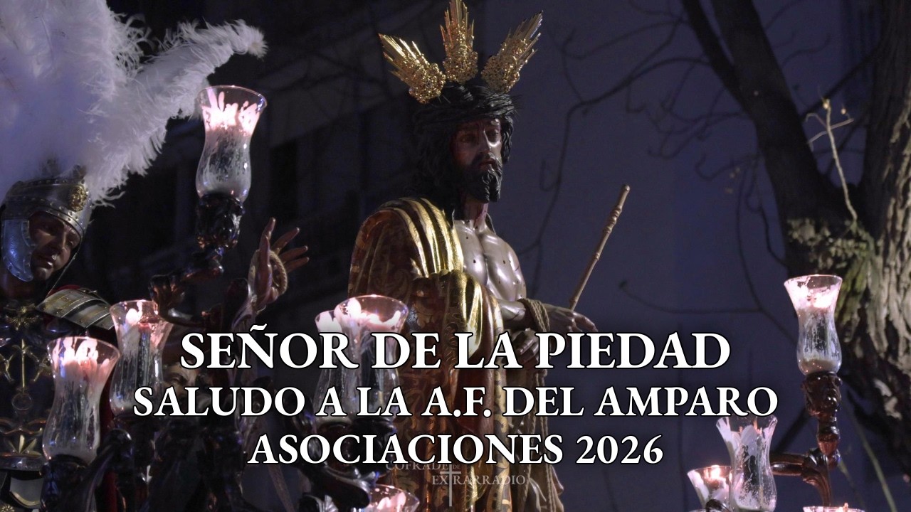 [4K] NUESTRO PADRE JESÚS DE LA PIEDAD EN LA A.F. DEL AMPARO | SALUD Y ESPERANZA 2026