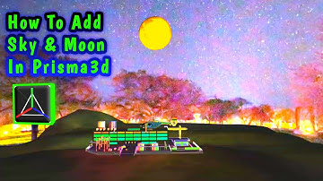 How To Add Sky & Moon In Prisma3d ☁🌙 || Prisma3d Tutorial ||