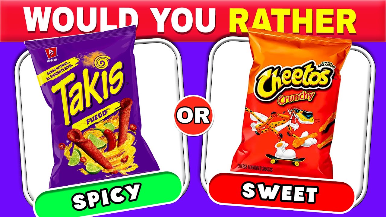 Would You Rather...? Snack vs Junk Food Edition Questions Hello Quiz 