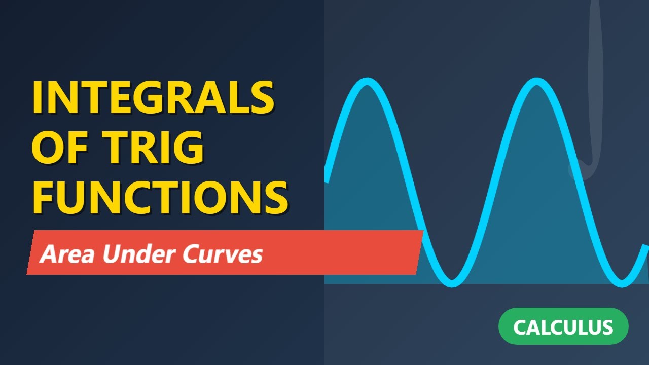 Integrals of Trigonometric Functions: Area Under Curves Explained
