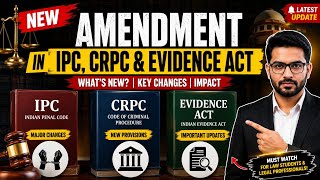 New IPC, CRPC & Evidence ActAmendments Explained | Biggest Legal Changes in India
