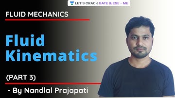 L 11 | Fluid Kinematics (Part 3) | Fluid Mechanics | GATE & ESE 2021 | Nandlal Prajapati