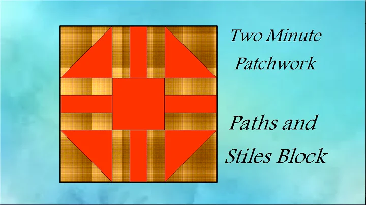 Easy Patchwork Block Tutorial - Paths and Stiles B...