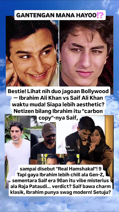 GOD LEVEL HANDSOME! YOUNG SAIF VS IBRAHIM 2025