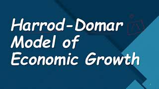 Harrod - Domar Model of Growth (HD Model)