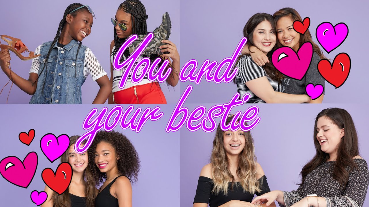 ♥ ♥ You and Your BESTIE ♥ ♥ - YouTube