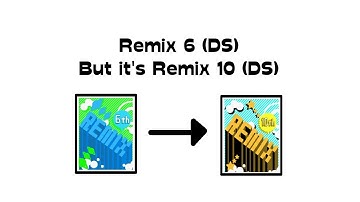 Remix 6 (DS) but it