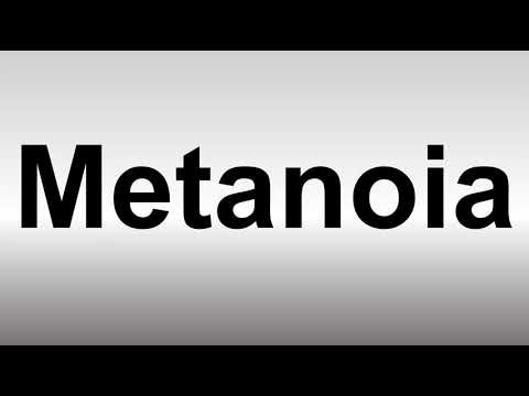 Vidéo: Comment dire metanoia ?
