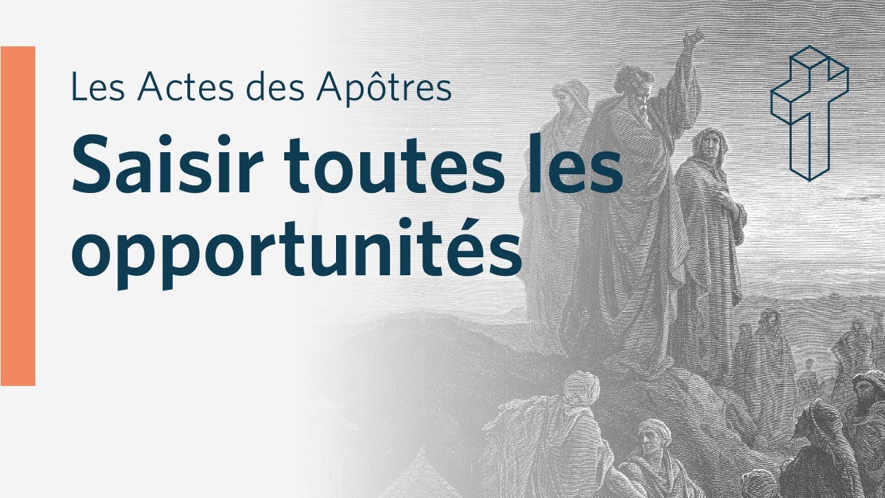 Saisir toutes les opportunités | Actes 16