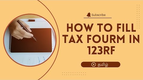 123RF-ல் tax form fill பண்ணுவது எப்படி.-Tamil #123rf #123rfstock #stockphotography #123rftaxform