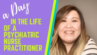 A Day in the Life of a Psychiatric Nurse Practitioner?