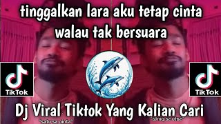DJ TINGGALKAN LARA AKU TETAP CINTA WALAU TAK BERSUARA // DJ KARNA SU SAYANG VIRAL TIKTOK TERBARU